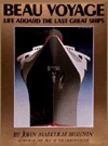 Beau voyage : life aboard the last great ships - John Malcolm Brinnin, Guy Feinstein, Michel Mohrt