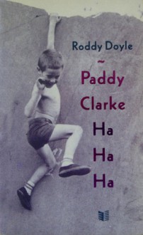 Paddy Clarke Ha Ha Ha - Roddy Doyle, Rob van Moppes