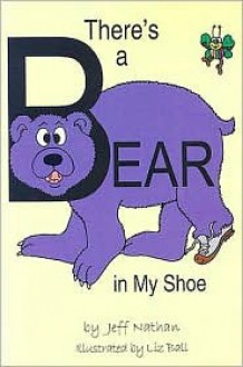 There's a Bear in My Shoe - Jeff Nathan