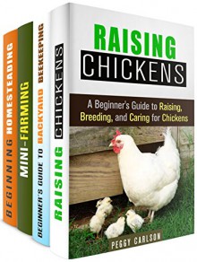 Urban Homesteading Box Set (4 in 1): Your Practical Guide to Start Raising Chickens, Beekeeping, Mini-Farming, and More to a Self-Sufficient Lifestyle (Gardening & Homesteading) - Matt Riley, Lillian Harper, Monica Hamilton, Peggy Carlson