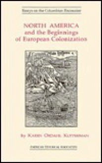 North America And The Beginnings Of European Colonization - Karen Ordahl Kupperman