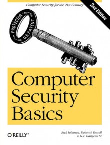 Computer Security Basics - Deborah Russell, Rick Lehtinen, G.T. Gangemi