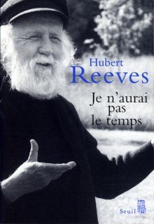 Je n'aurai pas le temps: Mémoires - Hubert Reeves