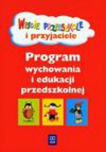 Wesołe przedszkole i przyjaciele program wychowania i edukacji przedszkolnej - Walczak Sarao Małgorzata, Kręcisz Danuta