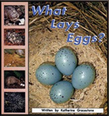 What Lays Eggs? (Storyteller Level 7) - Katherine Gracestone