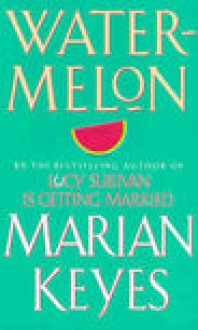 Watermelon - Marian Keyes