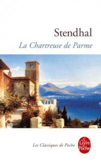 La Chartreuse de Parme (Classiques t. 16068) - Stendhal