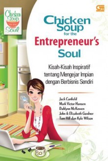 Chicken Soup for Entrepreneur's Soul - Jack Canfield, Mark Victor Hansen, Ine Martiana K.