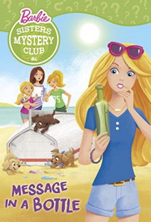 Sisters Mystery Club #4: Message in a Bottle (Barbie) (Barbie Chapters) - Victoria Saxon