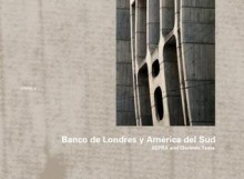 Sepra & Clorindo Testa: Banco de Londres y America del Sud, 1959-1966: O'Nfm Vol. 4 - Wilfried Wang, Manuel Cuadra, Jorge Francisco Liernur