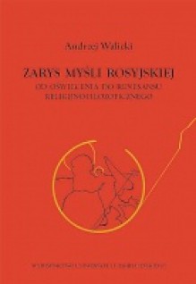 Zarys Myśli Rosyjskiej od oświecenia do renesansu religijno-filozoficznego - Andrzej Walicki