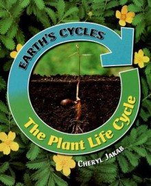 The Plant Life Cycle - Cheryl Jakab