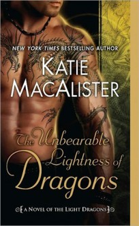 The Unbearable Lightness of Dragons - Katie MacAlister
