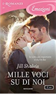 Mille voci su di noi (I Romanzi Emozioni) (Serie Animal Magnetism Vol. 4) - Jill Shalvis, Cecilia Scerbanenco