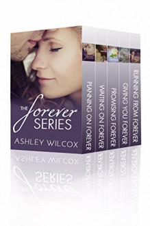 The Forever Series Box Set - Ashley Wilcox