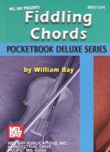 Mel Bay Fiddling Chords, Pocketbook Deluxe Series (Pocketbook Deluxe) - William Bay