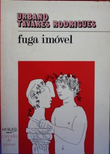 Fuga Imóvel - Urbano Tavares Rodrigues