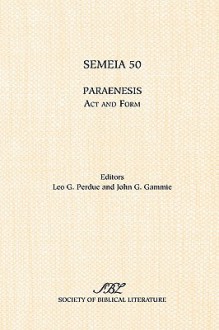 Semeia 50: Paraenesis: ACT and Form - Leo G. Perdue