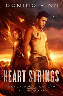 Heart Strings (Black Magic Outlaw) (Volume 3) - Domino Finn