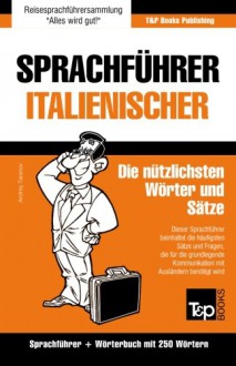 Sprachführer Deutsch-Italienisch und Mini-Wörterbuch mit 250 Wörtern (German Edition) - Andrey Taranov