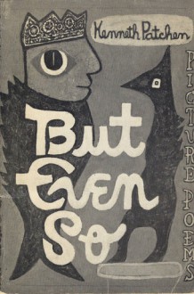 Patchen but Even So - Kenneth Patchen