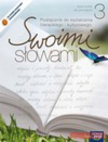 Swoimi słowami. Podręcznik do kształcenia literackiego i kulturowego wraz ze szkołą pisania, klasa 3 - Brożek Adam, Agnieszka Ciesielska, Małgorzata Pułka, Zych Daniel