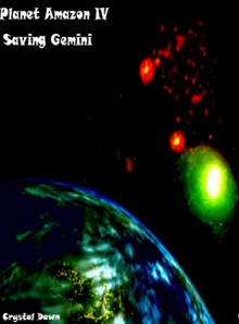 Saving Gemini (Planet Amazon Book 4) - Crystal Dawn