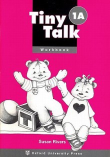 Tiny Talk Workbook 1a - Rivers, Susan Rivers