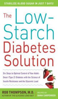 Low-Starch Diabetes Solution - Rob Thompson, Dana Carpender