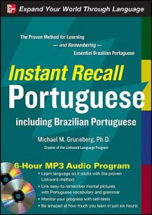 Instant Recall Portuguese: Including Brazilian Portuguese [With CDROM] - Michael Gruneberg