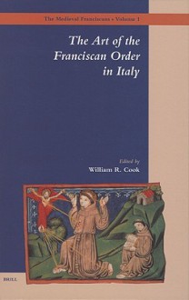 The Art of the Franciscan Order in Italy - William R. Cook