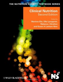 Clinical Nutrition - Marinos Elia, Olle Ljungqvist, Rebecca Stratton, Susan A. Lanham-New