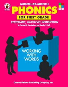 Month-by-Month Phonics for First Grade: Systematic, Multilevel Instruction - Patricia Marr Cunningham, Dorothy Hall