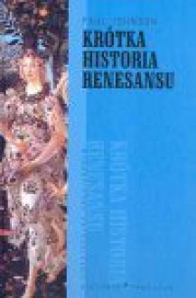 Krótka historia Renesansu - Paul Johnson