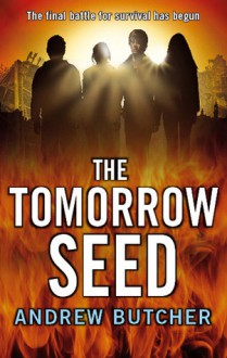 The Tomorrow Seed - Andrew Butcher