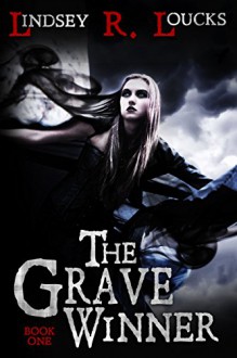 The Grave Winner - Lindsey Loucks