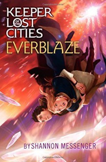 Everblaze (Keeper of the Lost Cities) by Messenger, Shannon (2014) Hardcover - Shannon Messenger