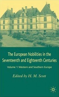 The European Nobilities Volume 1: Western and Southern Europe - Hamish Scott