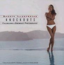 Sports Illustrated: Knockouts: Five Decades of Swimsuit Photography - Sports Illustrated