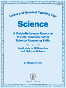 Science: A Quick-Reference Resource to Help Teachers Foster Science Reasoning Skills - Marjorie Frank