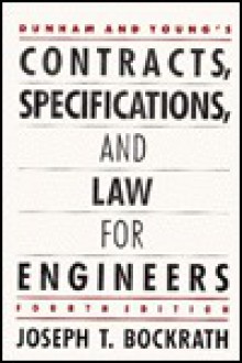 Dunham and Young's Contracts, Specifications, and Law for Engineers - Joseph Bockrath