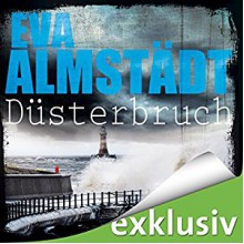 Düsterbruch (Pia Korittki 7) - Audible Studios, Eva Almstädt, Anne Moll