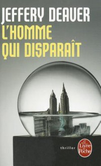 L'Homme Qui Disparait - Jeffery Deaver