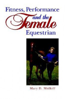 Fitness, Performance and the Female Equestrian - Mary D. Midkiff