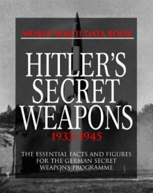 Hitler's Secret Weapons: 1933 1945 - David Porter