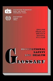 Occupational Safety and Health Glossary - Ilo