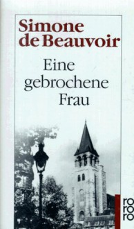 Eine Gebrochene Frau - Simone de Beauvoir