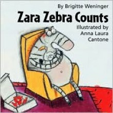 Zara Zebra Counts - Brigitte Weninger, Brigitte Weninger