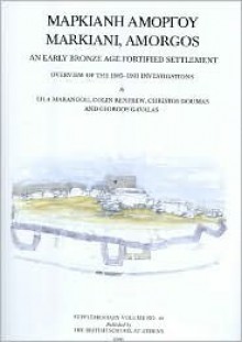 Markiani, Amorgos: An Early Bronze Age Fortified Settlement - Lila Marangou, Colin Renfrew, Christos Doumas