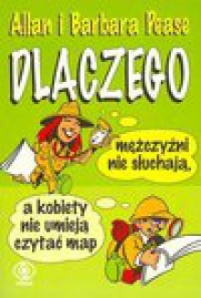 Dlaczego mężczyźni nie słuchają a kobiety nie umieją czytać map - Allan Pease